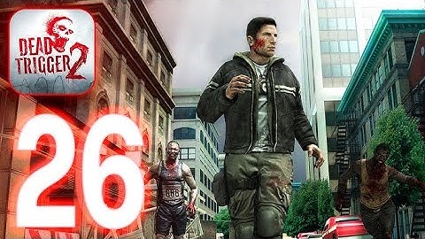 DEAD TRIGGER 2 : Gameplay Walkthrough Part 26 (IOS,Android)