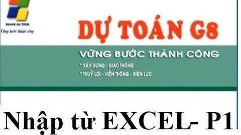 Lấy công trình từ file dự toán excel - Dự toán G8 - Mobile 0974.505.320