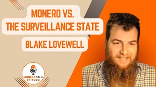 Monero vs. the Surveillance State w/ Blake Lovewell / EPI 302