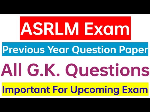 ASRLM Exam Previous Year Question Paper / All G.K. Questions / Important For Upcoming Exam