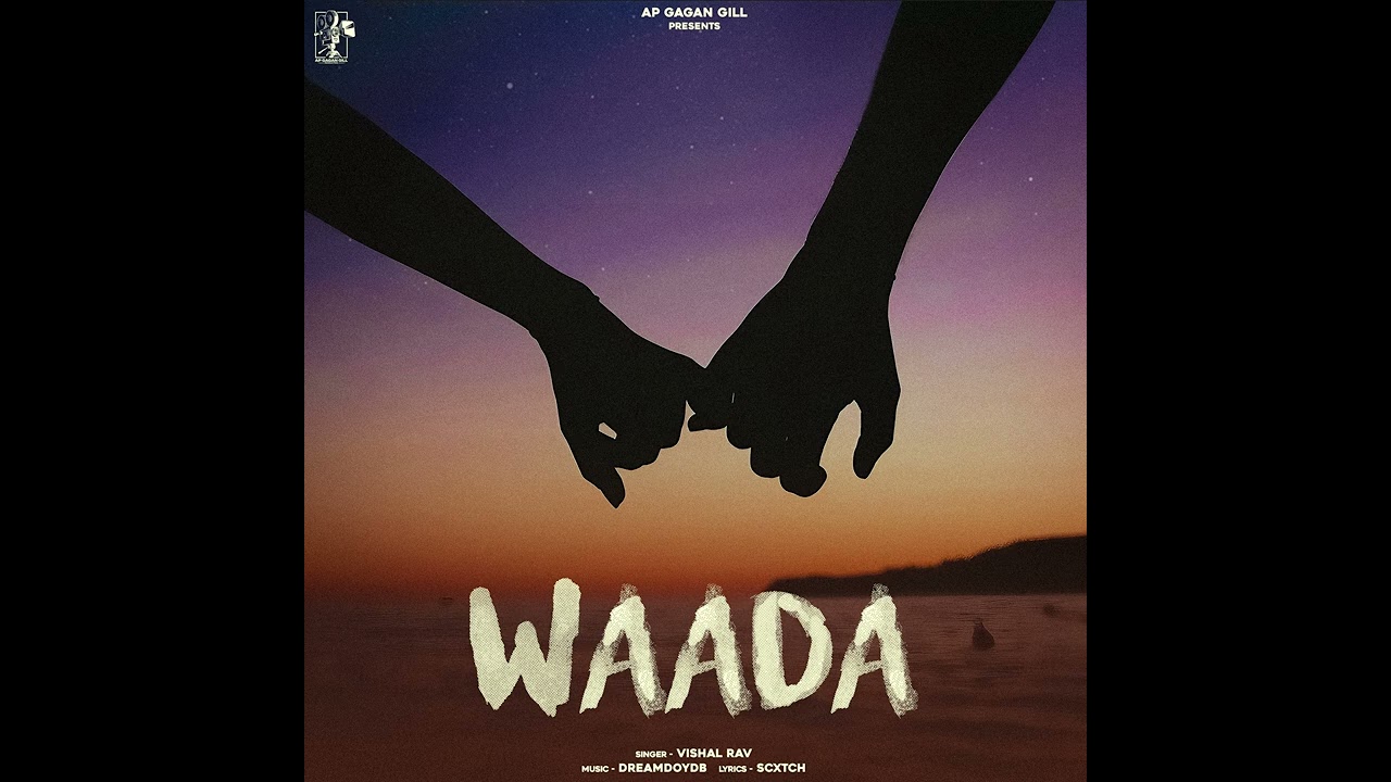 WAADA | VISHAL RAV | DREAMBOYDB | AP GAGAN GILL | LATEST PUNJABI SONG 2023