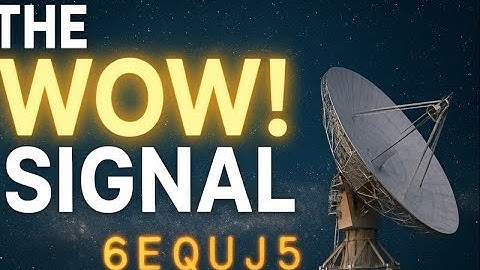 The WOW! Signal: The Most Mysterious Message from Deep Space
