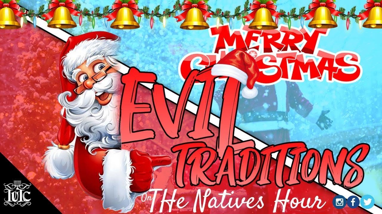 The Natives Hour : Evil traditions #christmas - YouTube