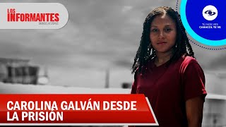 Sara Sofía: revelaciones de Carolina Galván, desde la cárcel, sobre la desaparición -Los Informantes