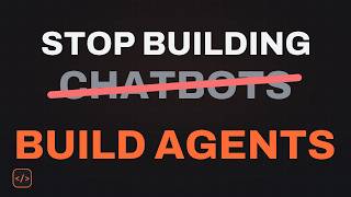 Stop Building Chatbots, Build AI Agents Instead (Architecture Explained)