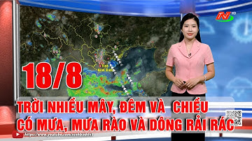 Dự báo thời tiết tỉnh Ninh Bình đêm nay và ngày mai 18/8| Trời nhiều mây, có mưa rào và dông rải rác