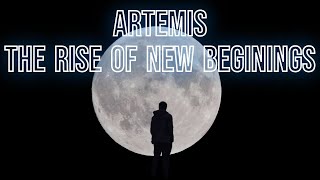 Artemis - The Rise Of New Beginnings