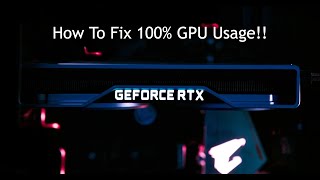 How To Fix 100% GPU Usage at All Times