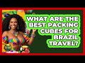 What Are The Best Packing Cubes For Brazil Travel? - Brazil Travel Expert