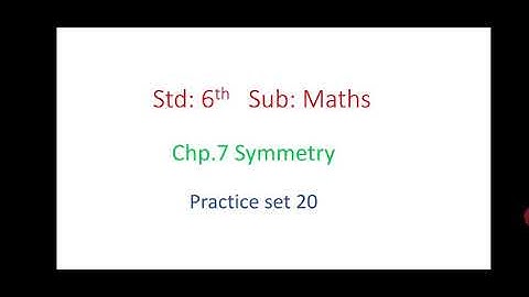 Std 6th, practice set 20, chapter 7, Symmetry, Maths, maharashtra state board.