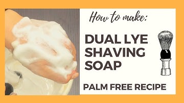 Hot Process Dual Lye Shaving Soap - Palm Free Recipe