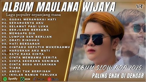 GAGAL MERANGKAI HATI - MAULANA WIJAYA FULL ALBUM TERBAIK 2025 (LIRIK) | LAGU POP MELAYU TERBARU 2025