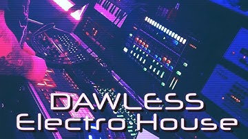 DAWLESS Electro House | "Push Me"