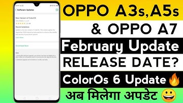 Oppo A3s,A5s/A7 February Update🔥| ColorOs 6 Update For Oppo A3s,A5s,A5 & A7 | Oppo A3s New Update?