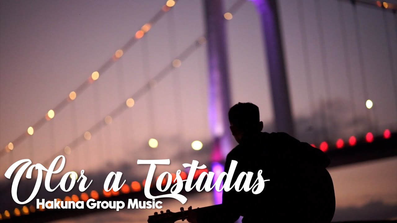 Olor a tostadas - Hakuna Group (Con letra) Olor a tostadas - Hakuna Group (Con letra)