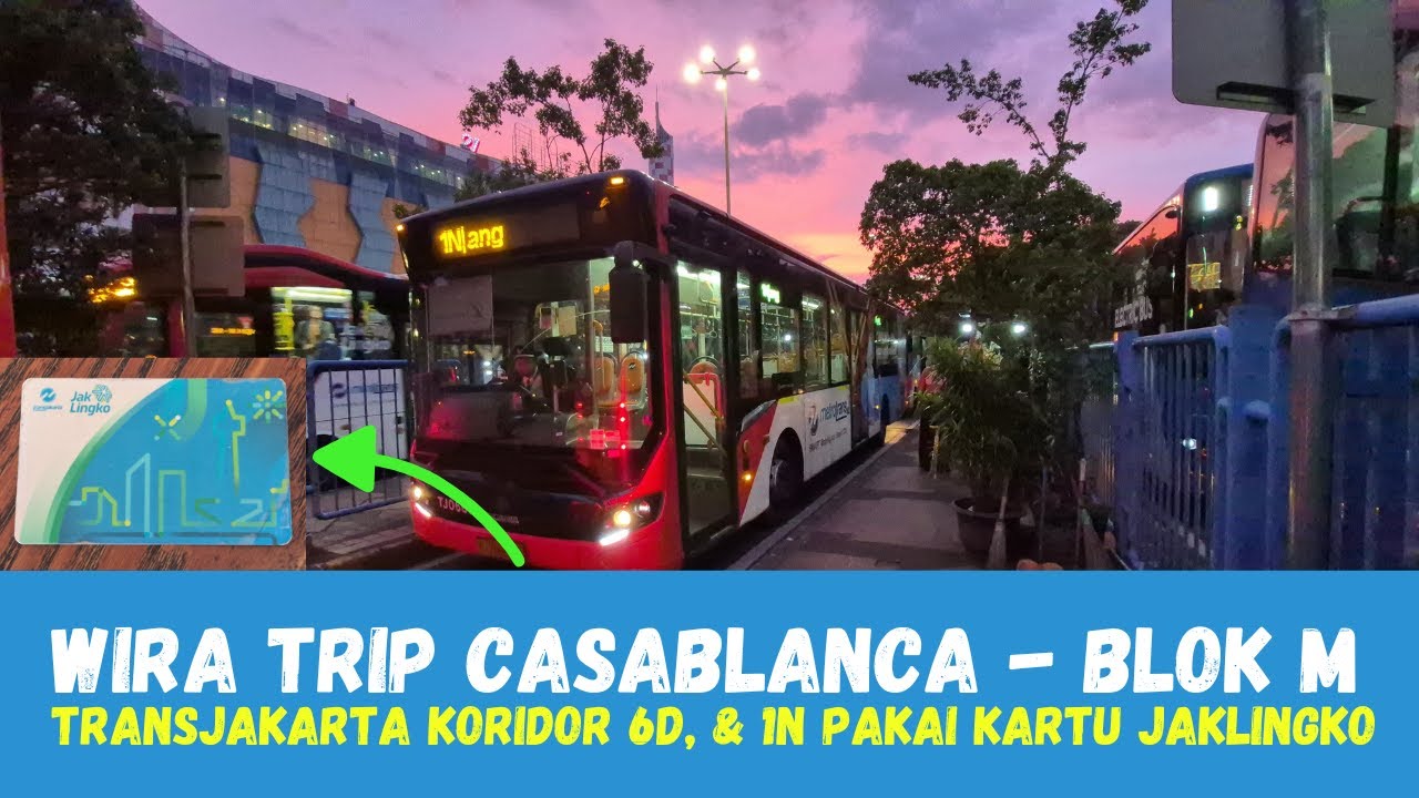 TIPS Tercepat ke Blok M dari Casablanca Menggunakan Kartu Jaklingko || TransJakarta Koridor 6D - 1N