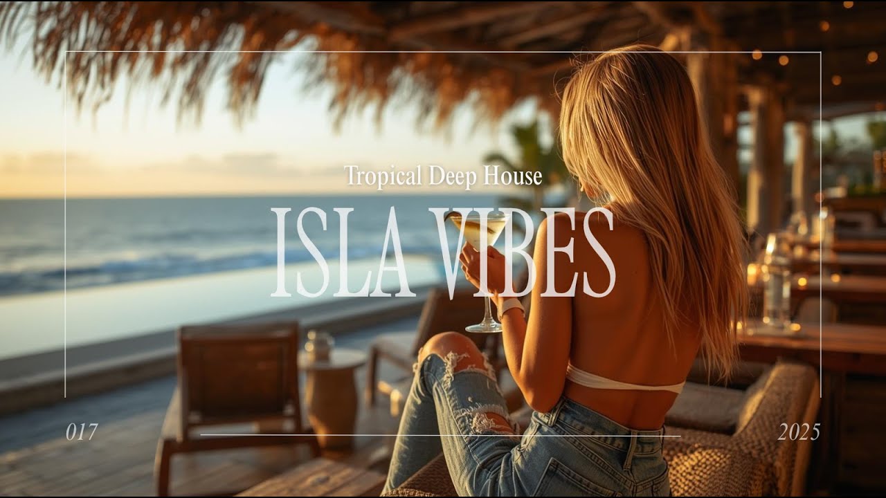 Tropical Deep House 🌴 | Summer Relaxing Vibes 2025 🎧| ISLA VIBES #17 