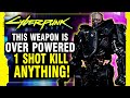 Cyberpunk 2077 - Use THIS Over Powered Weapon To Insta Kill EVERYTHING!