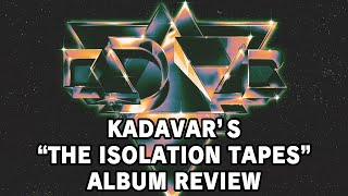 Kadavar - &quot;The Isolation Tapes&quot; (Album Review)