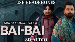 Bai Bai | Gulab Sidhu | Sidhu Moose Wala |  8D Audio | Bass Boosted | Professional 8D |