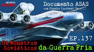 Os Monstros Soviéticos da Guerra Fria - #Documento Revista Asas Ep 137 29/11/2023