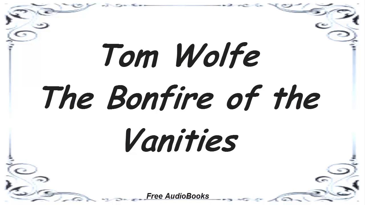 literature search Tom Wolfe, The Bonfire of the Vanities, Literature, Summary, Literary analysis (EN)