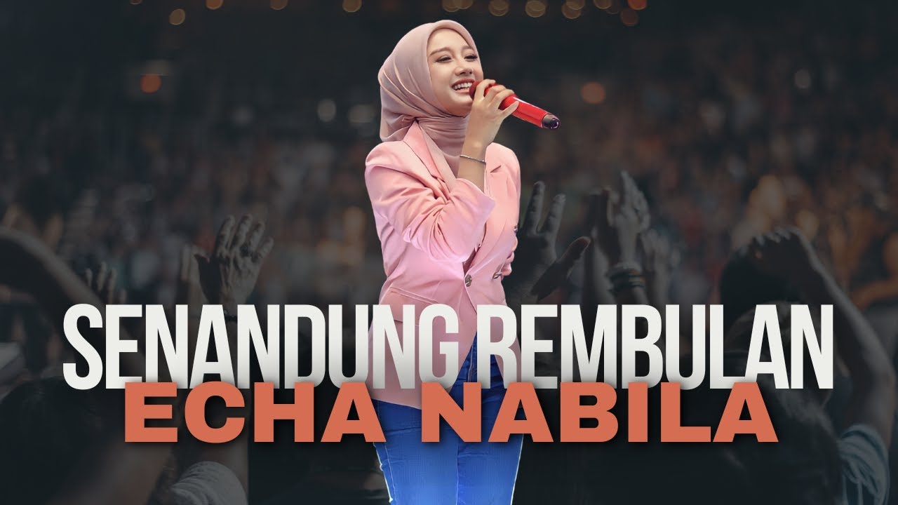 SENANDUNG REMBULAN - ECHA NABILA | MARDATILA GROUP