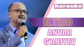 Anvar G'aniyev - Iltijo (KARAOKE)