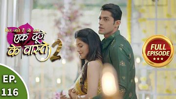 Ek Duje Ke Vaaste 2 - Ep 116 - Full Episode - 9th November, 2020