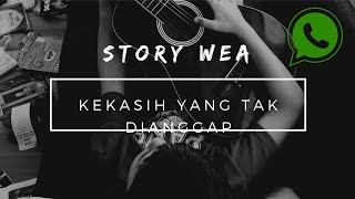 Story WA Kekasih Yang Tak Dianggap
