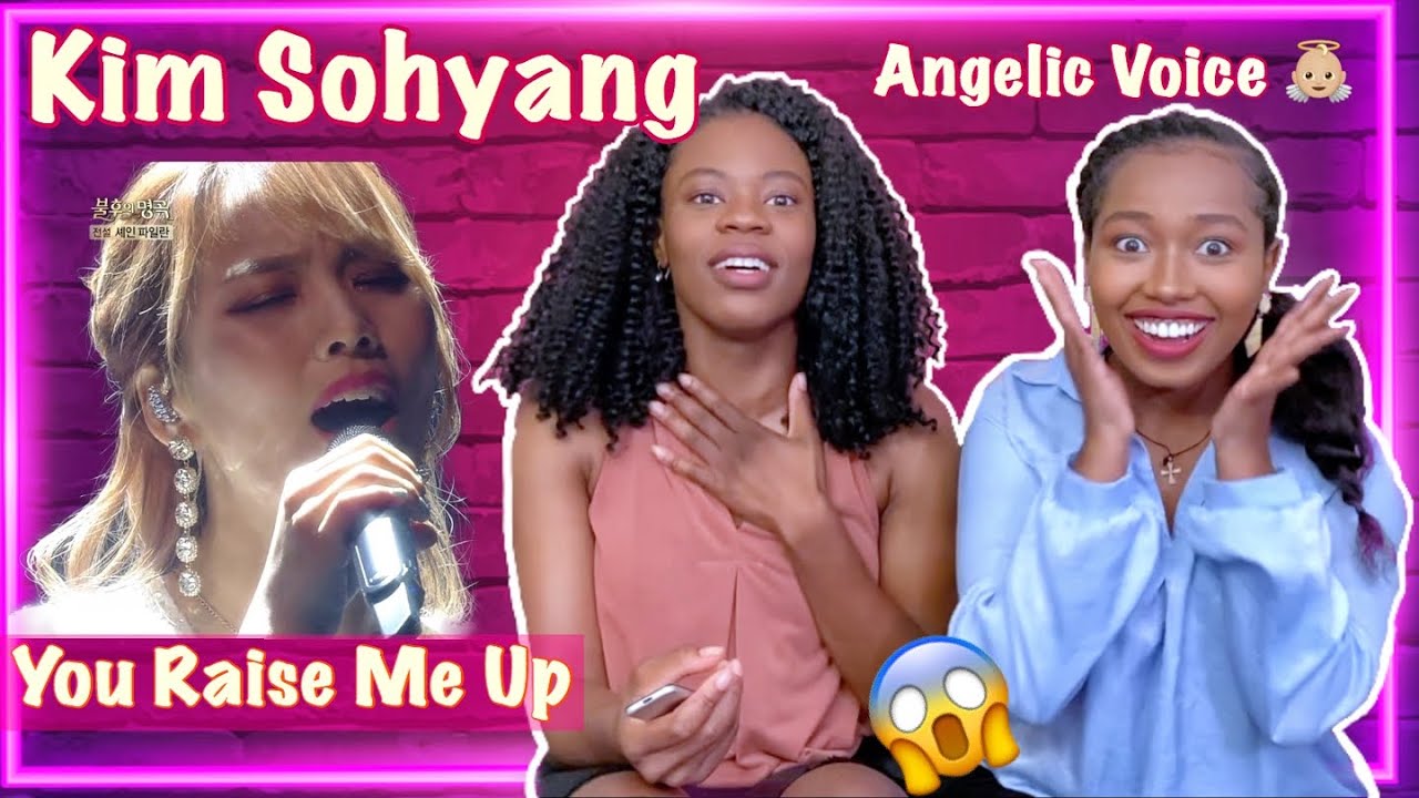 Kim Sohyang - You Raised Me Up REACTION | Our First Time