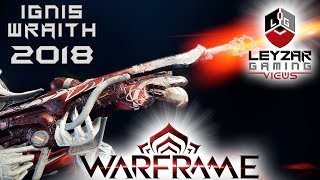 Ignis Wraith Build 2018 (Guide) - The Fire Demon (Warframe Gameplay)