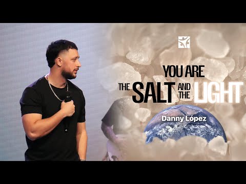 You are the salt and the light | Danny López