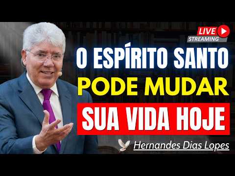 The Holy Spirit Can Transform Your Life Today | Rev. Hernandes Dias Lopes