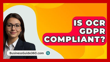 Is OCR GDPR Compliant? - BusinessGuide360.com