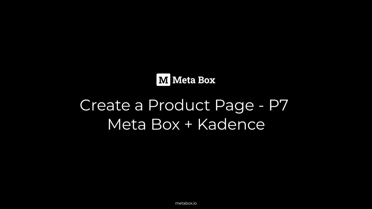 Create a Product Page - P7 - Meta Box + Kadence | Meta Box Tutorial