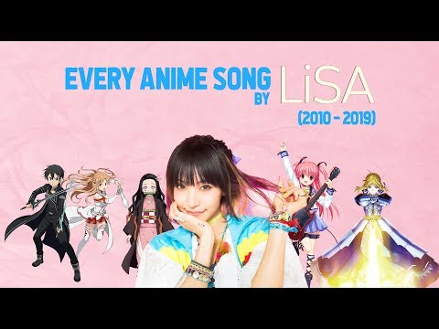 every-anime-song-by-lisa-(2010-2019)