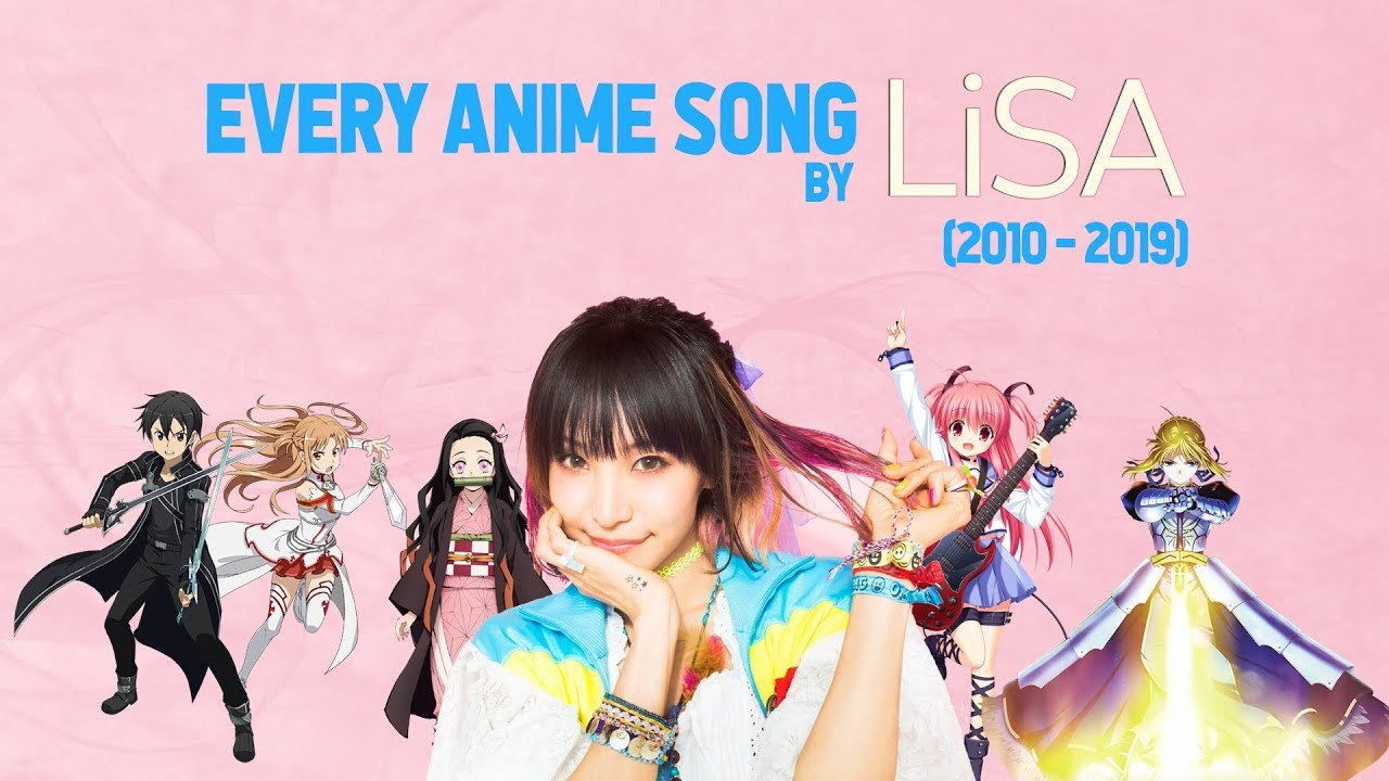 Every Anime Song by LiSA (2010-2018) - YouTube