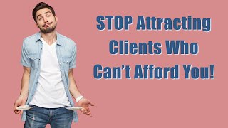 6 Tips to Attract Clients Who Can Afford Your High Ticket Offer