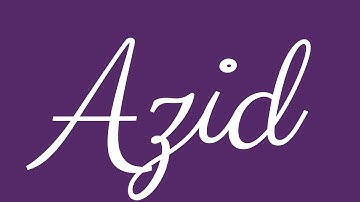 Learn how to Sign the Name Azid Stylishly in Cursive Writing