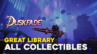 Duskfade Great Library & Scriptorium All Collectible Locations (100%)