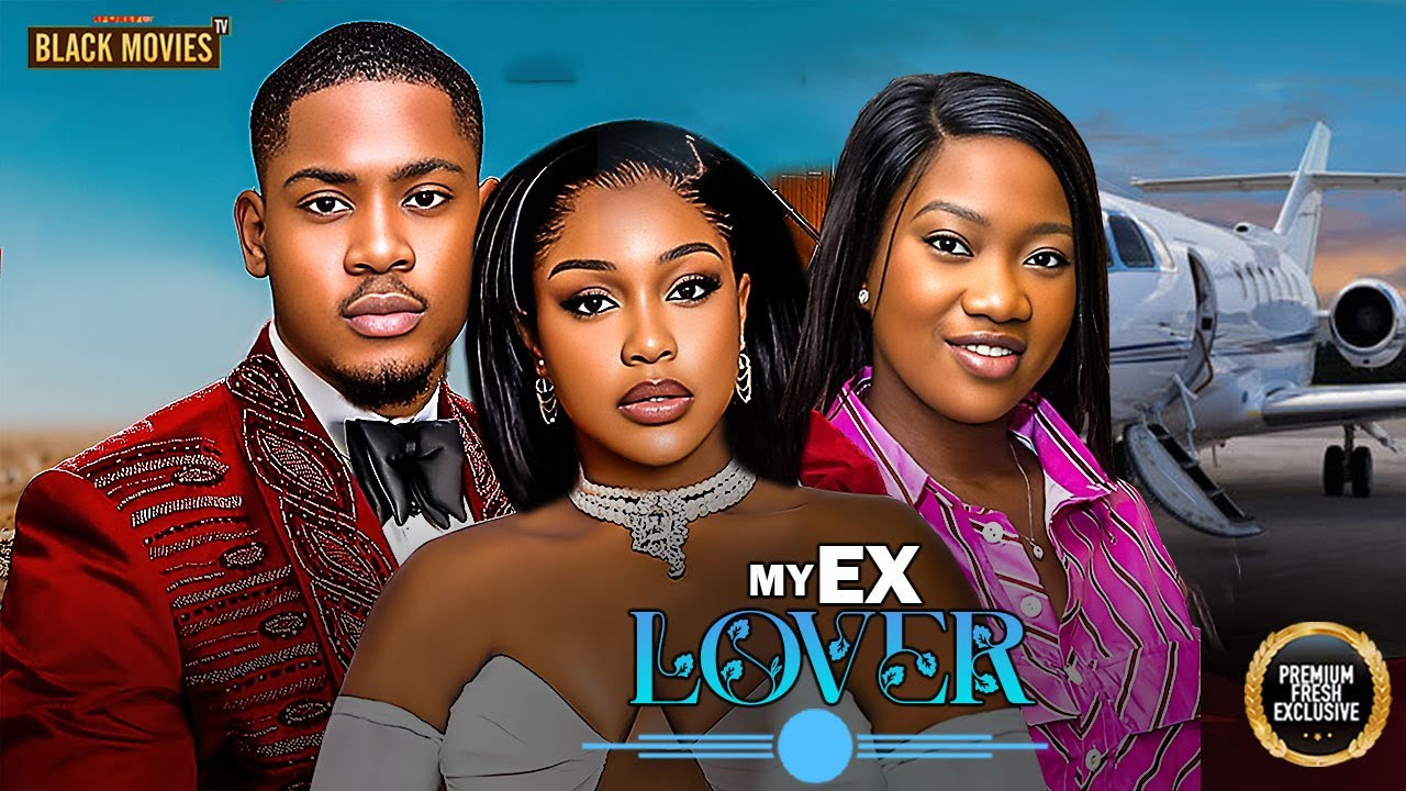 MY EX LOVER (CHINENYE NNEBE, CLINTON JOSHUA, UCHE MONTANA) Latest Nigerian Movie 2025