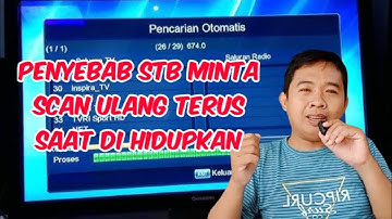 Penyebab Stb Selalu Minta Scan Ulang Saat Di Hidupkan