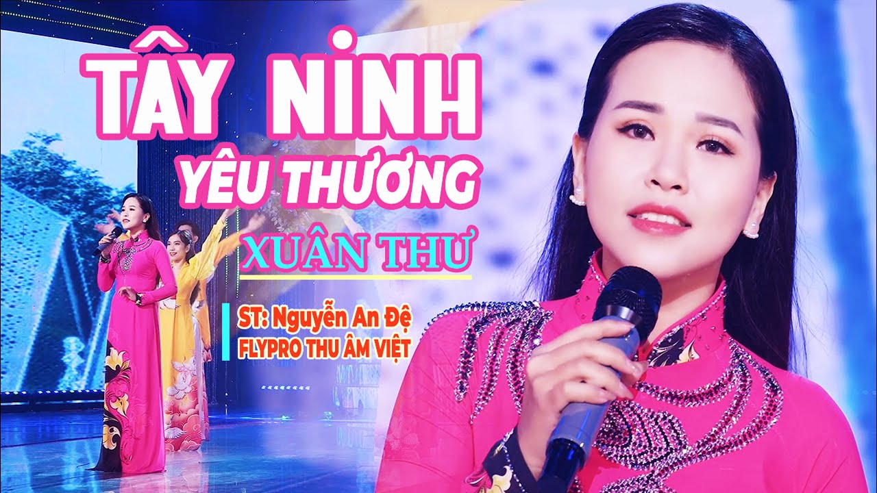 Tây Ninh yêu thương | ST: Nguyễn An Đệ; CS: Xuân Thư | ĐVSX: Thu Âm Việt