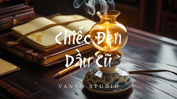 CHIẾC ĐÈN DẦU CŨ