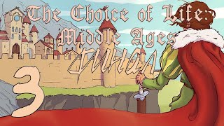 Прохождение : The Choice Of Life Middle Ages - Повелитель Мира(Финал)#3.