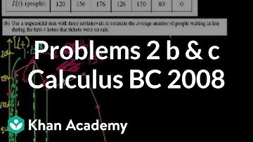 Calculus BC 2008 2 b &c | AP Calculus BC | Khan Academy