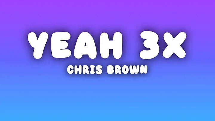 Chris Brown - Yeah 3x (Lyrics)