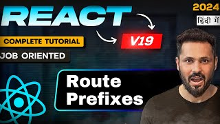 React Router Tutorial in Hindi #8 Route Prefixes