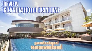 Grandia Hotel | Review Hotel | Hotel Bandung | Nyaman | Terjangkau |View Kota Bandung | Cihampelas